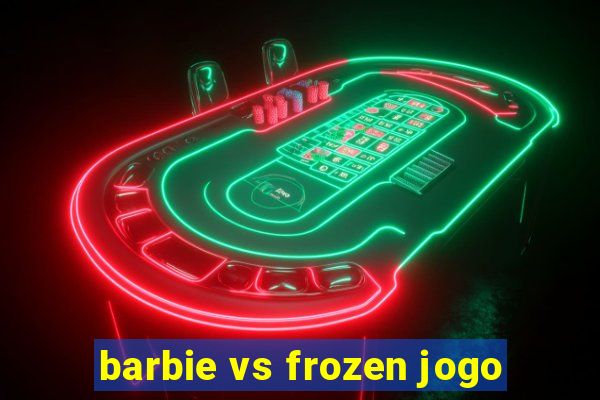 barbie vs frozen jogo